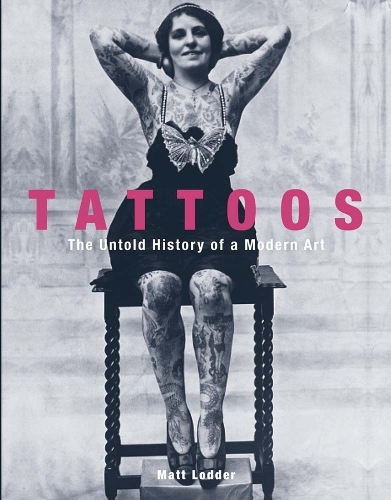 Tattoos: The Untold History of a Modern Art.