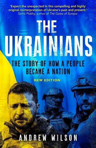 The Ukrainians: Unexpected Nation. 5th Revised edition