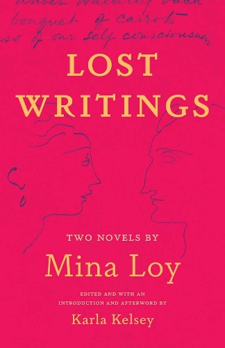 Lost Writings: Two Novels by Mina Loy.