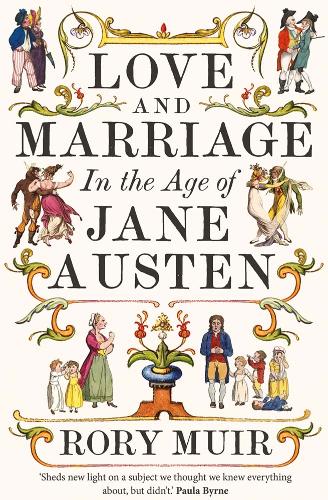 Love and Marriage in the Age of Jane Austen.