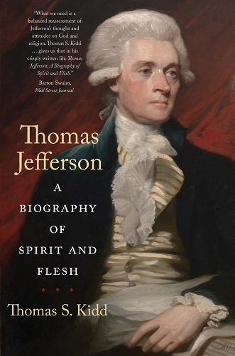 Thomas Jefferson: A Biography of Spirit and Flesh.