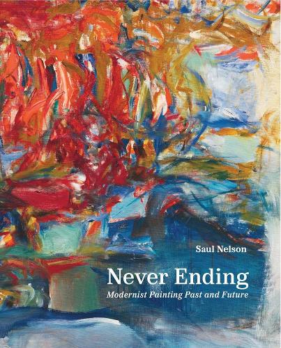 Never Ending: Modernist Painting Past and Future.