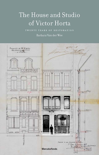 The House and Studio of Victor Horta: 20 Years of Restoration.