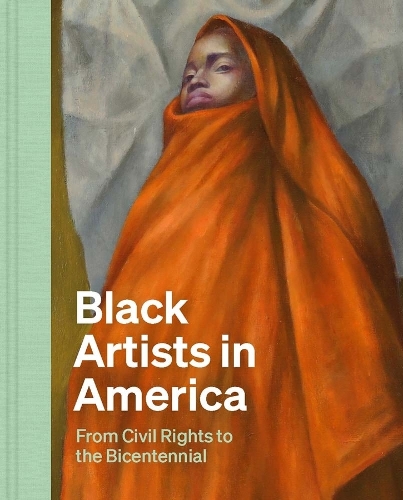 Black Artists in America: From Civil Rights to the Bicentennial.