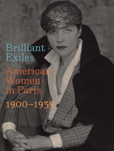 Brilliant Exiles: American Women in Paris, 1900-1939.