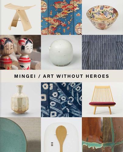Mingei: Art Without Heroes.