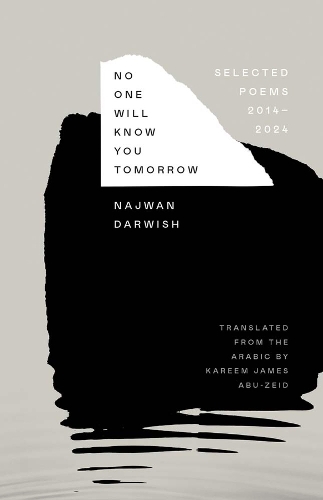 No One Will Know You Tomorrow: Selected Poems, 2014-2024.