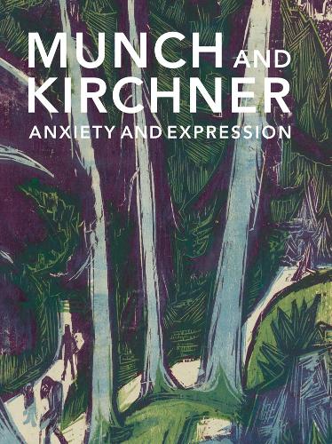 Munch and Kirchner: Anxiety and Expression.