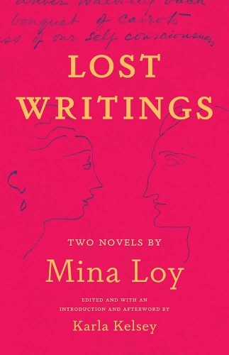 Lost Writings: Two Novels by Mina Loy.