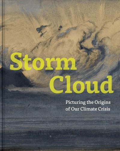 Storm Cloud: Picturing the Origins of Our Climate Crisis.