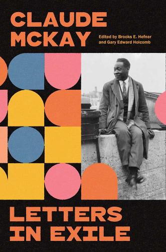 Letters in Exile: Transnational Journeys of a Harlem Renaissance Writer.