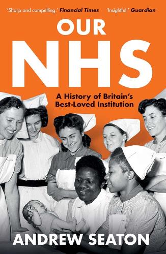 Our NHS: A History of Britain's Best Loved Institution.