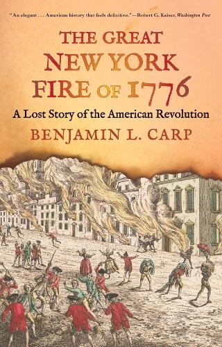 The Great New York Fire of 1776: A Lost Story of the American Revolution.