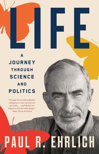 Life: A Journey through Science and Politics.