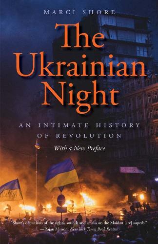 The Ukrainian Night: An Intimate History of Revolution.
