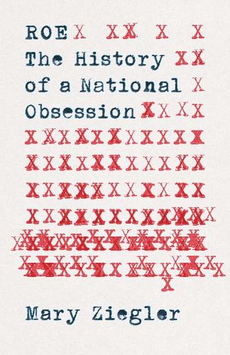 Roe: The History of a National Obsession.