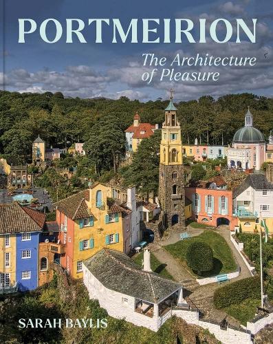 Portmeirion: The Architecture of Pleasure.