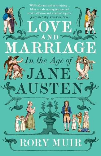 Love and Marriage in the Age of Jane Austen.