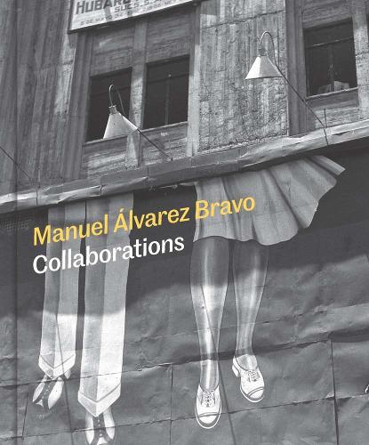 Manuel Alvarez Bravo: Collaborations.