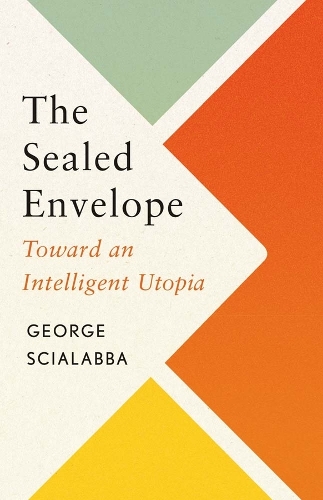 The Sealed Envelope: Toward an Intelligent Utopia.