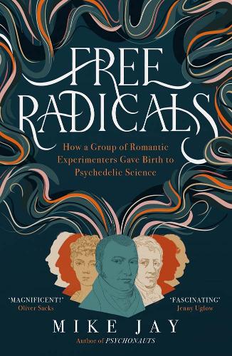 Free Radicals: How a Group of Romantic Experimenters Gave Birth to Psychedelic Science.