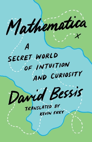 Mathematica: A Secret World of Intuition and Curiosity.