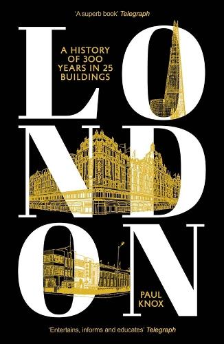 London: A History of 300 Years in 25 Buildings.