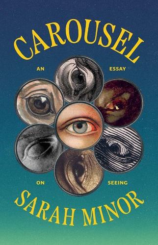 Carousel: An Essay on Seeing.