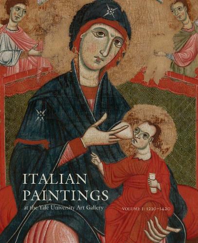 Italian Paintings at the Yale University Art Gallery: Volume 1: 1230-1420.