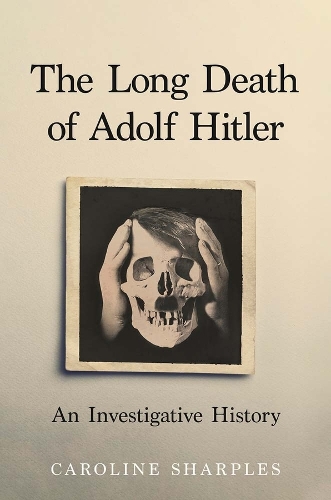 The Long Death of Adolf Hitler