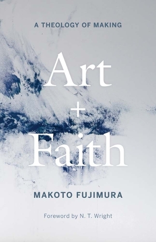 Art and Faith: A Theology of Making.