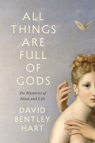 All Things Are Full of Gods: The Mysteries of Mind and Life.