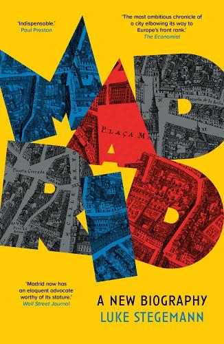 Madrid: A New Biography.
