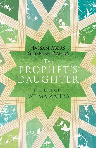 The Prophet's Daughter: The Life of Fatima Zahra.