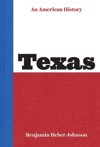 Texas: An American History.