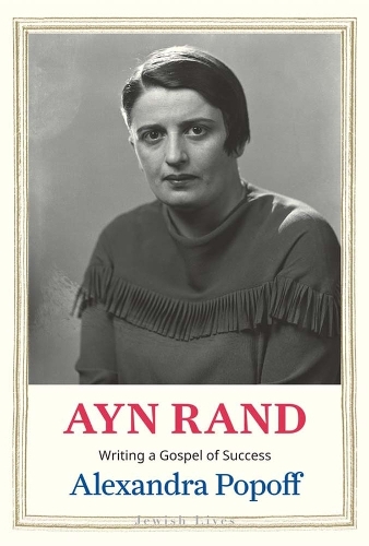 Ayn Rand: Writing a Gospel of Success.
