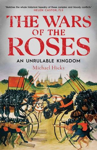 The Wars of the Roses: An Unrulable Kingdom.