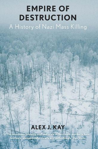 Empire of Destruction: A History of Nazi Mass Killing.