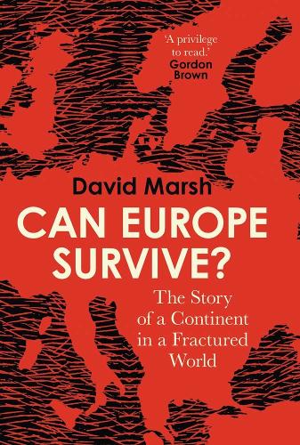 Can Europe Survive?: The Story of a Continent in a Fractured World.