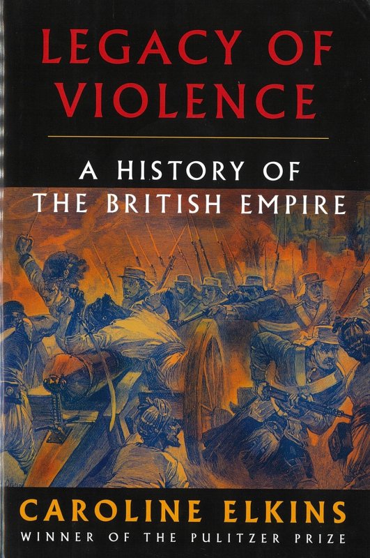 Legacy of Violence: A History of the British Empire.