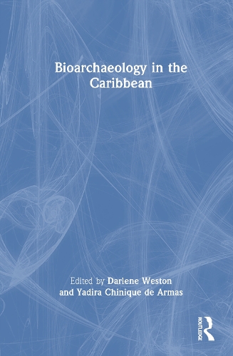 Bioarchaeology in the Caribbean.