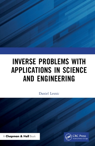 Inverse Problems with Applications in Science and Engineering.
