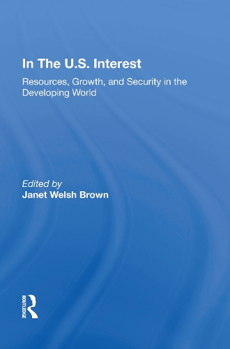 In The U.S. Interest: Resources, Growth, And Security In The Developing World.