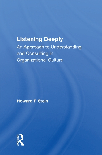 Listening Deeply: An Approach To Understanding And Consulting In Organizational Culture.