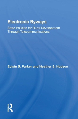 Electronic Byways: State Policies For Rural Development Through Telecommunications.
