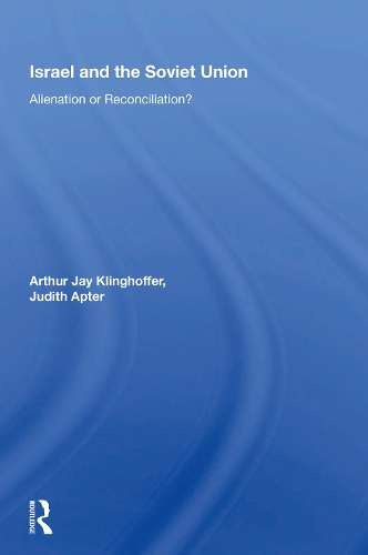 Israel And The Soviet Union: Alienation Or Reconciliation.