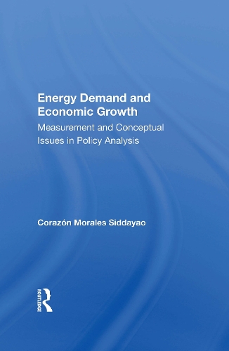 Energy Demand And Economic Growth: Measurement And Conceptual Issues In Policy Analysis.