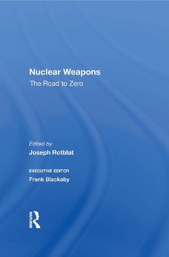 Nuclear Weapons: The Road To Zero.