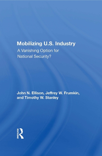 Mobilizing U.S. Industry: A Vanishing Option For National Security?.