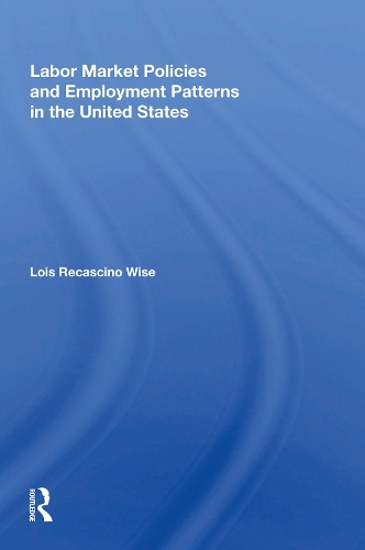 Labor Market Policies And Employment Patterns In The United States.
